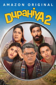 Dupahiya (2026) Hindi Season 2 Complete AMZN